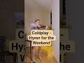 Coldplay - Hymn for the Weekend