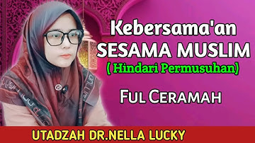 Kebersamaan sesama Muslim || Hindari Permusuhan || Usymtadzah Dr.Nella Lucky