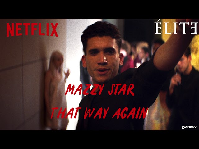 Mazzy Star - That Way Again (Élite Soundtrack) (S01xE04)