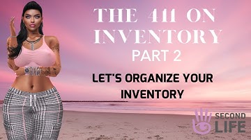 SECOND LIFE | THE 411 ON INVENTORY PART II | ORGANIZE YOUR INVENTORY