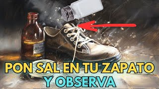 Sólo Coloca Sal en Tus Zapatos Antes de Salir y Observa lo que Sucede