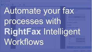 Automate your fax processes with RightFax Intelligent Workflows