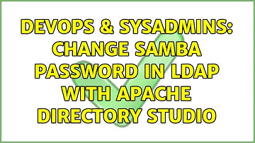 DevOps & SysAdmins: Change SAMBA password in LDAP with Apache Directory Studio