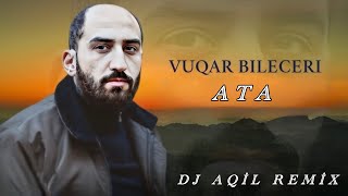 Dj Aqil & Vuqar Bileceri - Ata | Azeri Music [OFFICIAL] Resimi