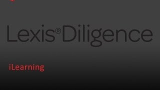 Lexis Diligence - Using The Report Builder