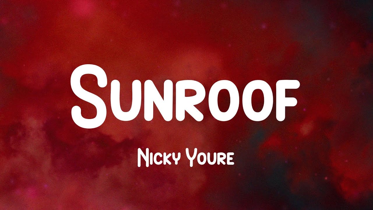 𝑺𝒖𝒏𝒓𝒐𝒐𝒇 𝑵𝒊𝒄𝒌𝒚 𝒀𝒐𝒖𝒓𝒆 (𝑳𝒚𝒓𝒊𝒄𝒔) YouTube