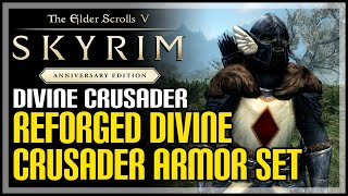 Reforged Divine Crusader Armor Set Location Skyrim Anniversary Edition