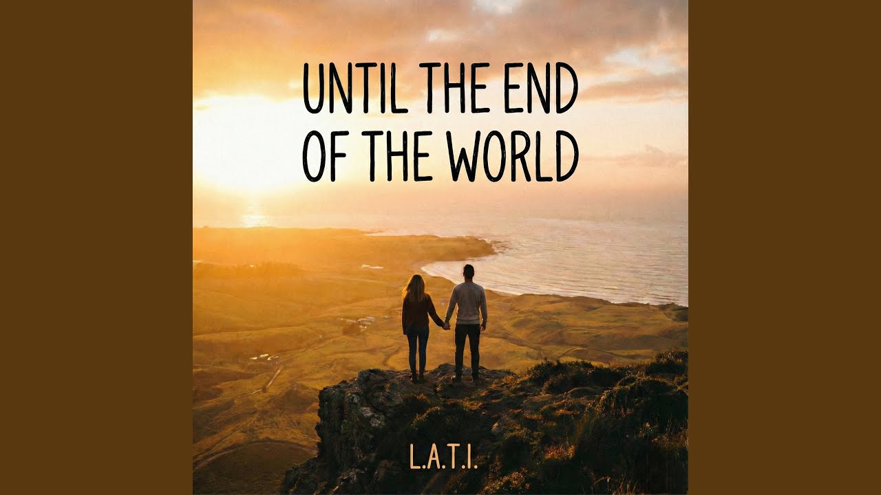 Until the End of the World