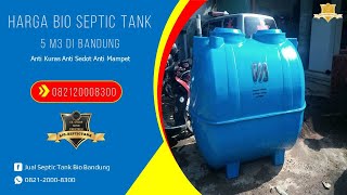 Harga Bio Septic Tank 5m3 Di Bandung Order Hubungi WA  0821 2000 8300