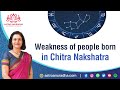 Weakness of people born in Chitra Nakshatra | Flip side of Chitra Nakshatra | Nakshatra astrology