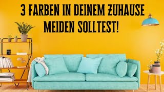 Warum du drei Farben in deinem Zuhause meiden solltest! Nutze diese!