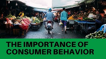 Importance of Consumer Behavior