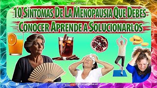 Menopausia 10 Síntomas Que Debes Conocer Aprende A Solucionarlos No Lo Ignores Afróntalos