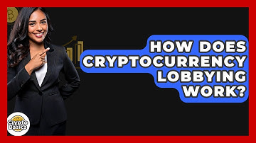 How Does Cryptocurrency Lobbying Work? - CryptoBasics360.com