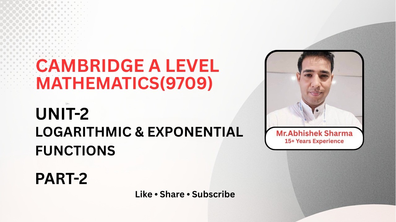 Unit 2 Logarithmic & Exponential Function | Part 2 | A Level ...