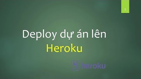 #90 NodeJS - Deploy dự án lên Heroku