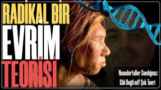 İnsanlık Tarihi Baştan Yazılıyor Mu? Neandertallerin Sırrı