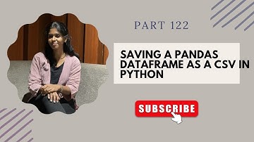📌 Part 122: Saving a Pandas DataFrame as a CSV in Python