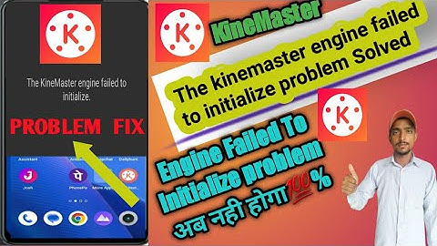 The Kinemaster Engine Failed To Initialize problem solved💯%👍🇮🇳🙏