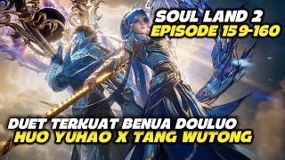 SOUL LAND 2 EPS 157-158 ‼️ YUHAO VS JU ZI (CLBK NIH?)