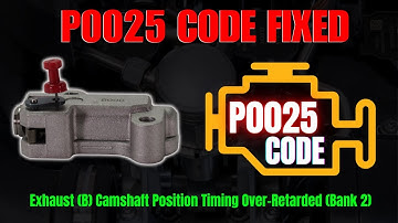 P0025 Code Fixed – Most Common Causes & Quick Solutions!