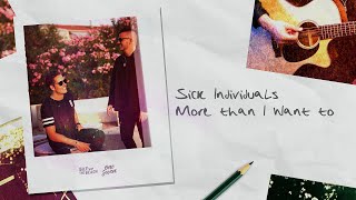 SICK INDIVIDUALS - More Than I Want To (Official Audio)