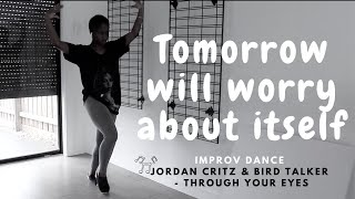 Tomorrow will worry about itself // improv dance // Through your eyes by Jordan Critz & Bird Talker Resimi