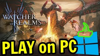 How To Play Watcher Of Realms On Pc Download And Install