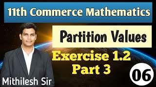 Partition Value Exercise 1.2 Part 3 | Lecture 6| 11th commerce maths | VSM Academy | MV Sir