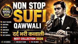 Non Stop Sufi Qawwali Collection 2026 ❤️ दर्द भरी कव्वाली | Heart Touching Sufi Songs | #sufiqawwali