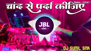 Chand Se Parda Kijiye || Hindi Song || Love Mix SonG || Dj Vibration Mix Song Dj Sunil SNK