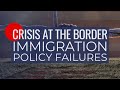 Crisis at the Border: Immigration Policy Failures