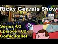 The Ricky Gervais Show Season 3 Episode 2 Comic Relief Reaction