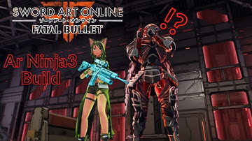 AR Ninja3 Build is a High Weakspot Weapon [Sword Art Online: Fatal Bullet]