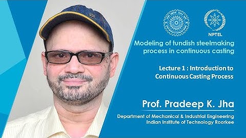 Lecture 1: Introduction to Continuous Casting Process