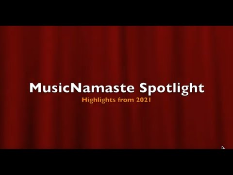 MusicNamaste Spotlight Highlights 2021 - Snippets from various performances