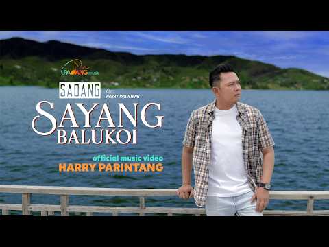 Sadang Sayang Balukoi - Harry Parintang