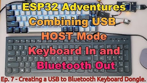 Ep.7 Creating a USB to Bluetooth Keyboard Dongle.