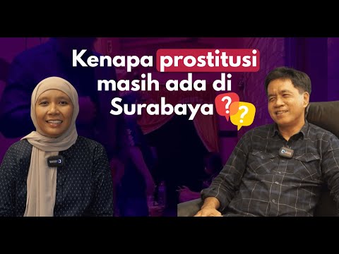 Kenapa prostitusi masih ada di Surabaya?