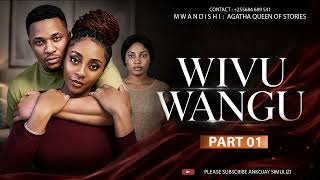 WIVU WANGU - PART 01 | SIMULIZI MPYA
