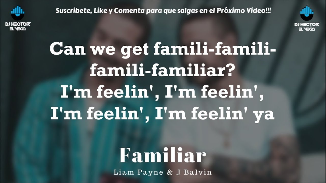 Liam Payne J Balvin Familiar Letra Lyrics Liam Payne J Balvin Familiar Letra Lyrics