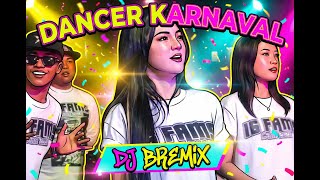 DJ BREMIX - Dancer Karnaval (video lirik)