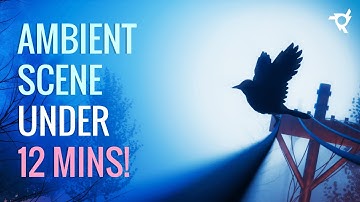 How to make an Ambient Scene in 12 mins! | Blender 2.8 tutorial