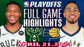 Milwaukee Bucks vs Indiana Pacers Full Game Highlights | April 21, 2024 | NBA Play off
