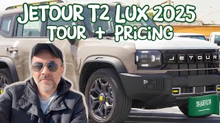 Jetour T2 Lux 2025 Review: Interior, Exterior & Saudi Arabia Pricing | The Ultimate SUV? 🇸🇦