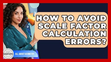 How To Avoid Scale Factor Calculation Errors? - All About Geometry