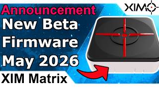 XIM Matrix - New Beta Firmware May 2026 Announcement & Explanation