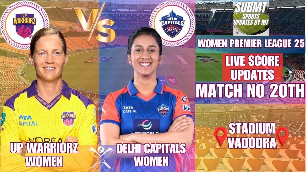 LIVE SCORE UPDATES OF WOMEN PREMIER LEAGUE 2026 || MATCH NO 20 TH UP WARRIORZ W VS DELHI CAPITALS W