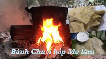 Bánh Chuối hấp nước cốt dừa. Chuối Luộc. Món ăn tuổi thơ của Tôi