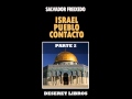 ISRAEL PUEBLO CONTACTO PARTE 2